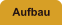 Aufbau